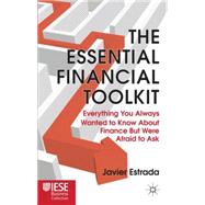 The Essential Financial Toolkit Everything You Always Wanted To Know About Finance But Were Afraid To Ask