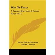 War or Peace : A Present Duty and A Future Hope (1911)