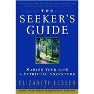 The Seeker's Guide Making Your Life a Spiritual Adventure