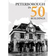 Peterborough in 50 Buildings
