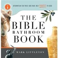 The Bible Bathroom Book Information for Those Who Have Only Minutes to Read