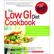 The Low GI Diet Cookbook 100 Simple, Delicious Smart-Carb Recipes-The Proven Way to Lose Weight and Eat for Lifelong Health