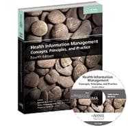 Health Information Management: Concepts, Principles, and Practice, Fourth Edition