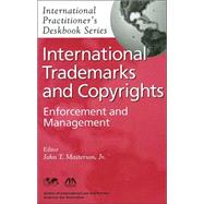 International Trademarks and Copyrights : Enforcement and Management