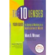 The Ten Lenses: Your Guide to Living & Working in a Multicultural World