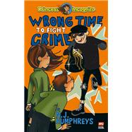 Wrong Time to Fight Crime Princess Incognito: Book 3