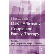 Handbook of LGBT-Affirmative Couple and Family Therapy