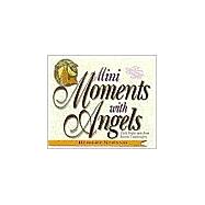 Mini Moments With Angels