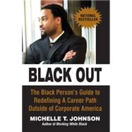 Black Out : The Black Person's Guide to Redefining a Career Path Outside of Corporate America