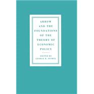 Arrow and the Foundations of the Theory of Economic Policy