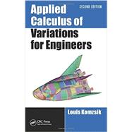 Applied Calculus of Variations for Engineers, Second Edition