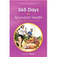 365 Days to Abundant Health: The Little Steps That Help You Thrive