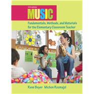Music Fundamentals, Methods, and Materials for the Elementary Classroom Teacher