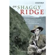 On Shaggy Ridge The Australian 7th Division in the Ramu Valley: From Kaiapit to the Finisterre Ranges