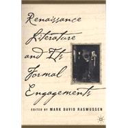 Renaissance Literature and Its Formal Engagements