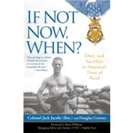 If Not Now, When? : Duty and Sacrifice in America's Time of Need