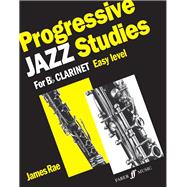 Progressive Jazz Studies for B-Flat Clarinet - Easy Level / Etudes progressives de jazz pour clainette - niveau facile / Fortschreitende Jazz-Etuden fur Klarinette in B - Einfacher Schwierigkeitsgrad