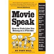 Movie Speak How to Talk Like You Belong on a Film Set