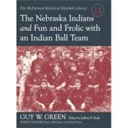 The Nebraska Indians and Fun and Frolic With an Indian Ball Team