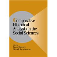 Comparative Historical Analysis in the Social Sciences