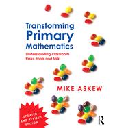 Transforming Primary Mathematics: Understanding classroom tasks, tools and talk