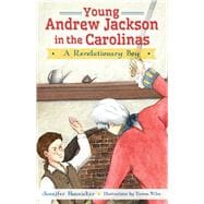 Young Andrew Jackson in the Carolinas