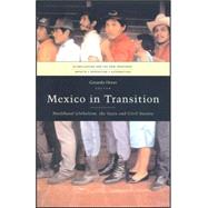 Mexico in Transition Neoliberal Globalism, the State and Civil Society