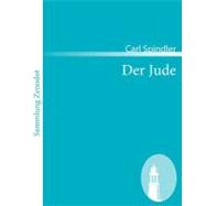 Der Jude: Deutsches Sittengem„lde$$$aus Der Ersten H„lfte Des Fnfzehnten Jahrhunderts