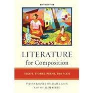 Literature for Composition : Essays, Stories, Poems, and Plays