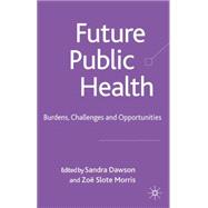 Future Public Health Burden, Challenges and Opportunities in the UK