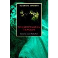 The Cambridge Companion to Shakespearean Tragedy