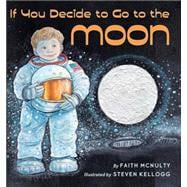 If You Decide To Go To The Moon