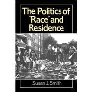 The Politics of Race and Residence Citizenship, Segregation and White Supremacy in Britain