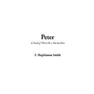 Peter  a Novel of Which He Is Not the Hero