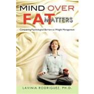 Mind over Fat Matters: Conquering Psychological Barriers to Weight Management