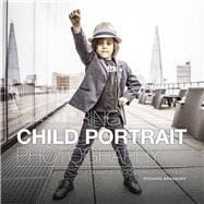 Mastering Child Portrait Photography A Definitive Guide for Photographers
