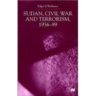 Sudan, Civil War and Terrorism, 1956-99