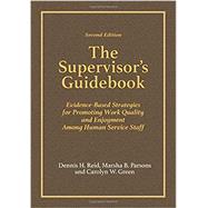 The Supervisor's Guidebook: Evidence-Based Strategies for Promoting Work Quality and Enjoyment Among Human Service Staff