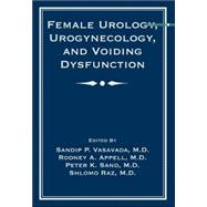 Female Urology, Urogynecology, And Voiding Dysfunction