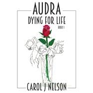 Audra Dying for Life