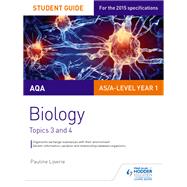 AQA AS/A Level Year 1 Biology Student Guide: Topics 3 and 4