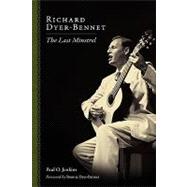 Richard Dyer-bennet: The Last Minstrel