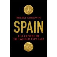 Spain The Centre of the World 1519-1682