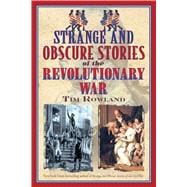 Strange and Obscure Stories of the Revolutionary War