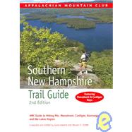 Southern New Hampshire Trail Guide, 2nd; AMC Guide to Hiking Mt. Monadnock, Mt. Cardigan, and the Lakes Region