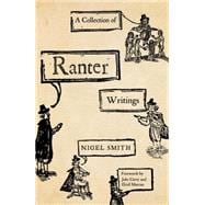 A Collection of Ranter Writings Spiritual Liberty and Sexual Freedom in the English Revolution