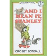 And I Mean It, Stanley