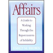 Affairs, (Special Large Print Amazon Edition) A Guide to Working Through the Repercussions of Infidelity
