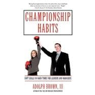 Championship Habits : Soft Skills in Hard Times for Leaders and Managers