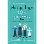 More than Happy The Wisdom of Amish Parenting